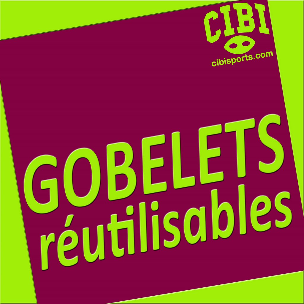 GOBELETS REUTILISABLES