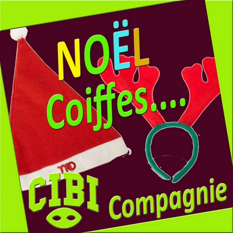 COIFFES DE NOEL  des chapeaux Cibi compagnie